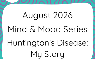 Aug 26 – Huntington’s Disease: A Personal Story